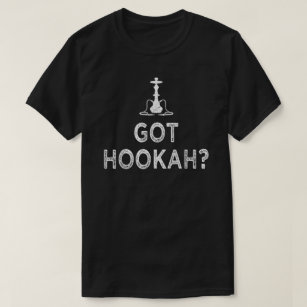 Got Hookah Shisha Smoking Fanatic Funny Hookah Smo T-Shirt