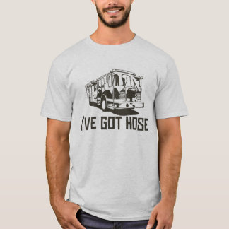 Got Hose? T-Shirt
