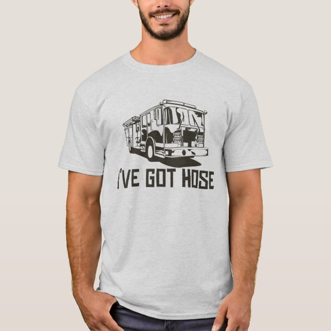Got Hose? T-Shirt (Front)