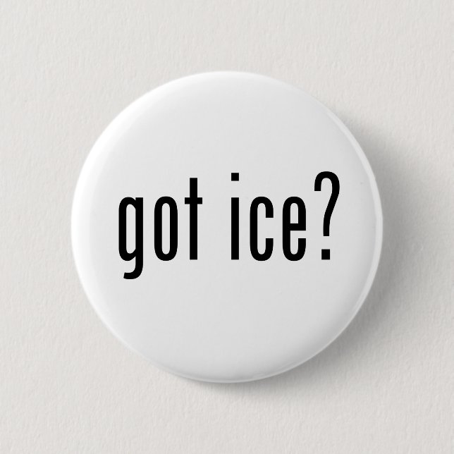 got ice? pinback button (Front)