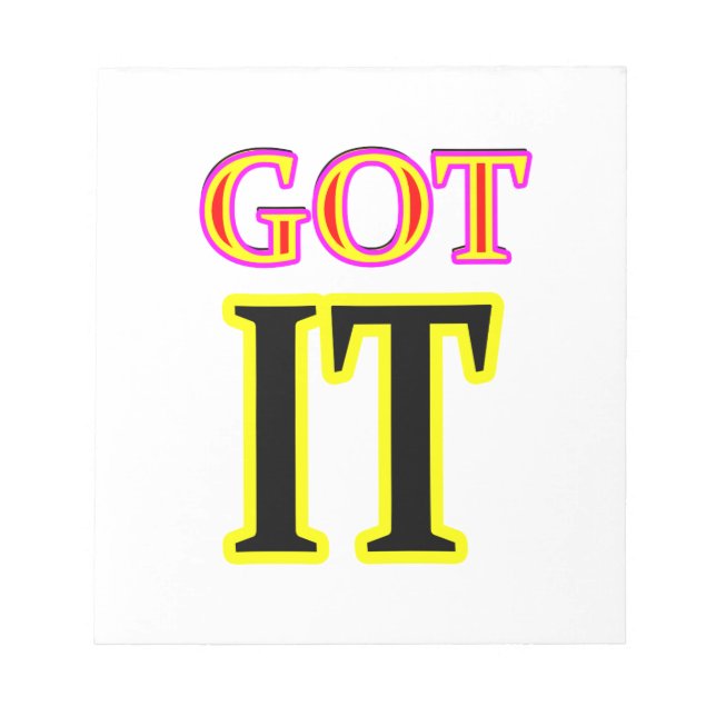 Got IT3 Art jgibney The MUSEUM Zazzle Gifts Notepad (Front)