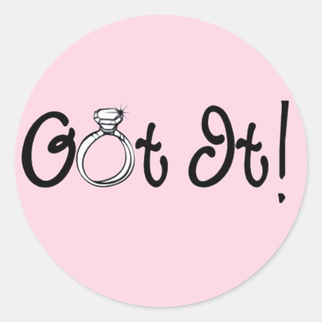 Got It Engagement Ring Classic Round Sticker (Front)