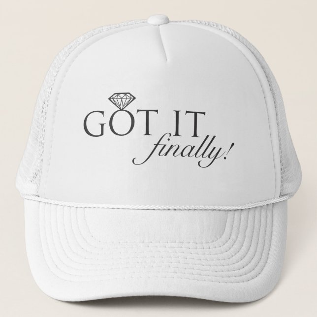 Got it - Finally Diamond Ring Trucker Hat (Front)