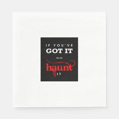 Got It Haunt It Halloween Quote Napkins