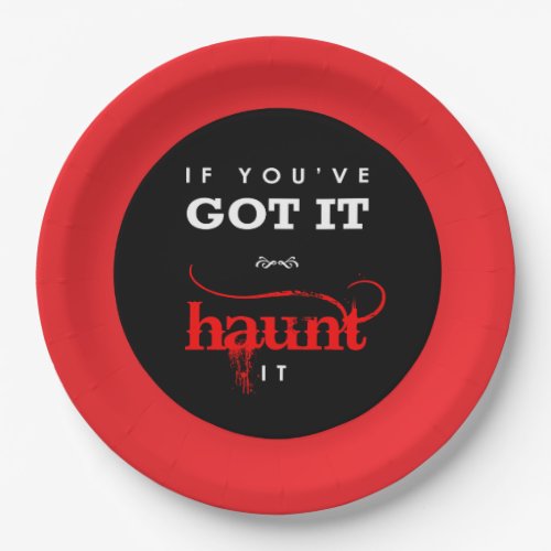 Got It Haunt It Halloween Quote Paper Plates