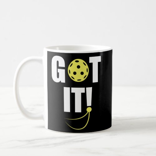 GOT IT oops yours Front and Back Men Womens Pickle Coffee Mug