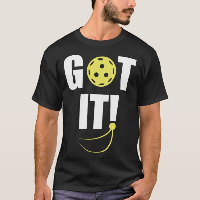 GOT IT oops yours Front and Back Men Womens Pickle T-Shirt (Front)