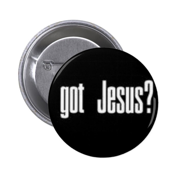 Got Jesus Button