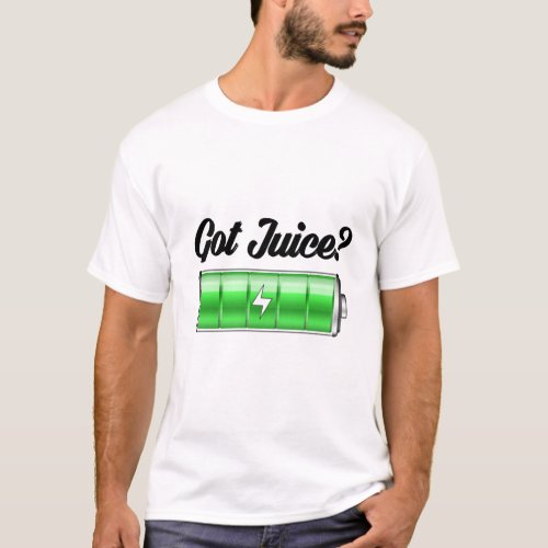 Got Juice T_shirt