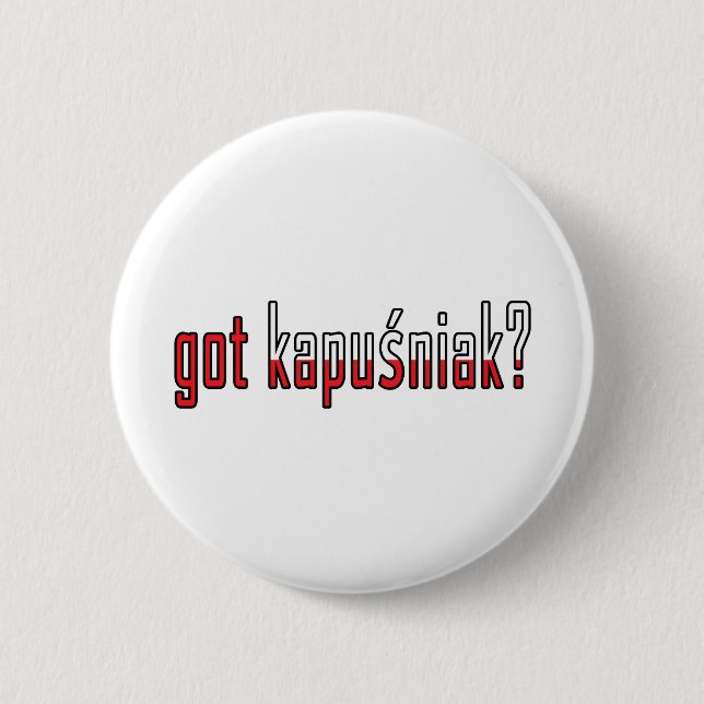 got kapusniak? Flag Pinback Button (Front)