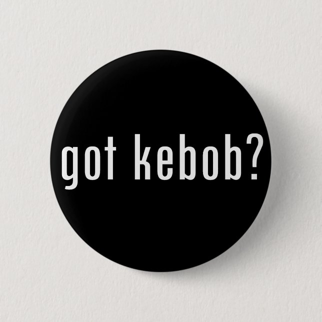 got kebob? pinback button (Front)