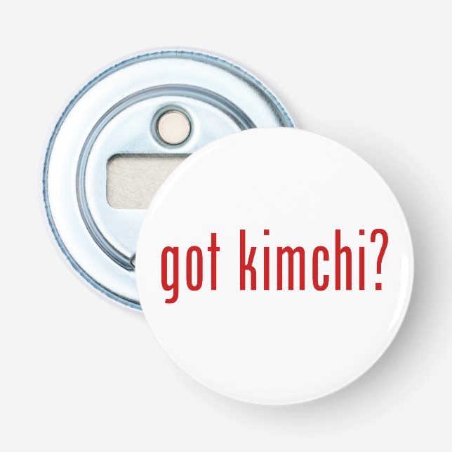 got kimchi? bottle opener (Front)