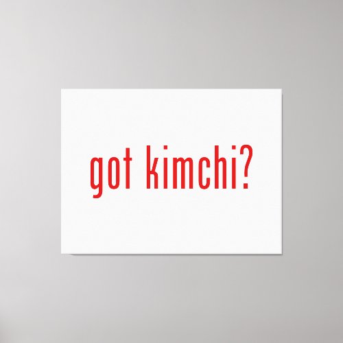 got kimchi canvas print
