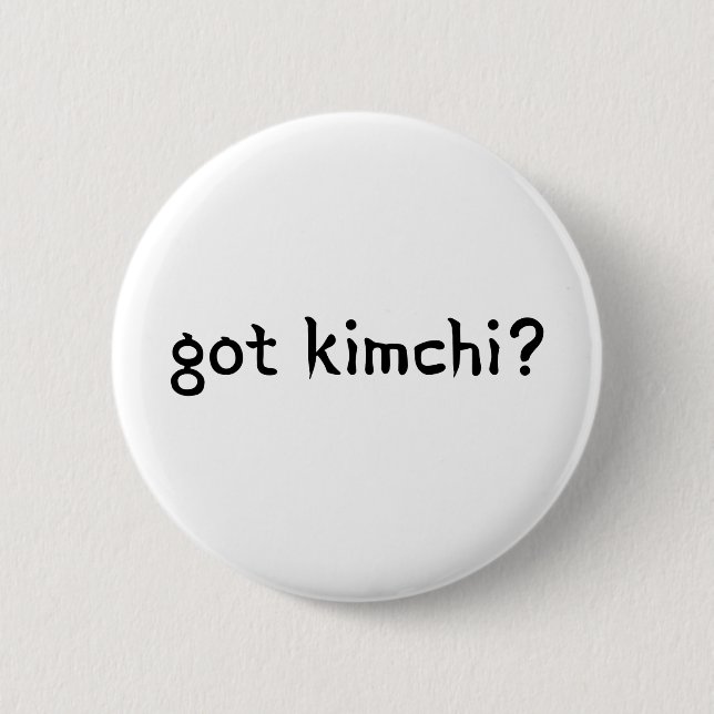 got kimchi? pinback button (Front)