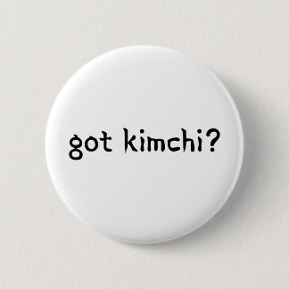 got kimchi? pinback button