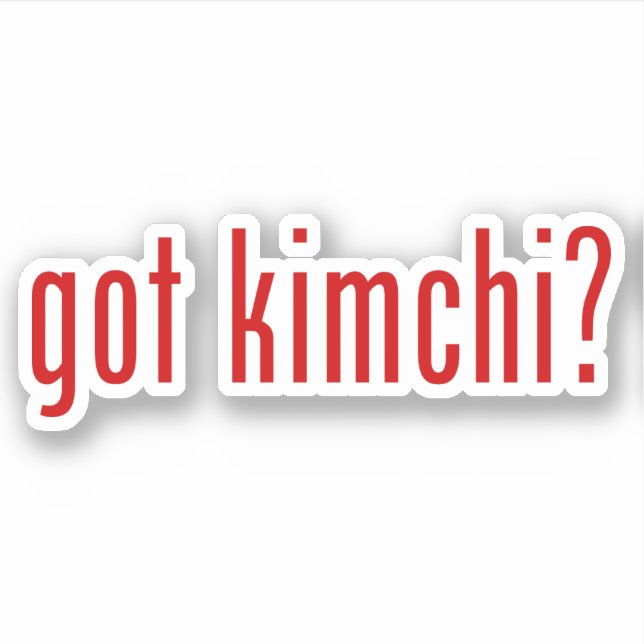 got kimchi? sticker (Front)