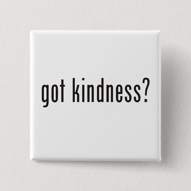 got kindness? pinback button (Front)