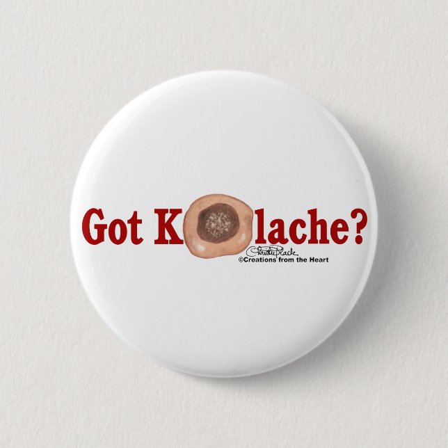 Got Kolache? Pinback Button (Front)