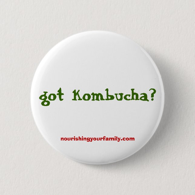 got kombucha?, nourishingyourfamily.com pinback button (Front)