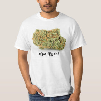 Got Kush? T-Shirt