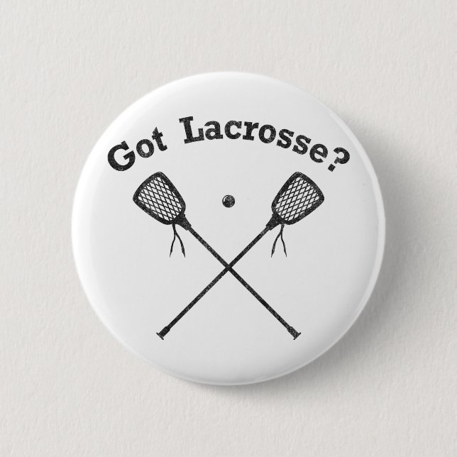 Got Lacrosse Pinback Button (Front)