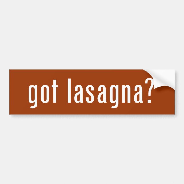got lasagna? bumper sticker (Front)