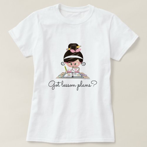 Got Lesson Plans Teacher Tshirts Asian