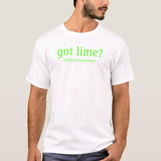 got lime?, lymphoma awareness T-Shirt