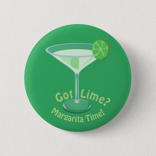 Got Lime? Margarita Time! Cocktail Slogan Button (Front)