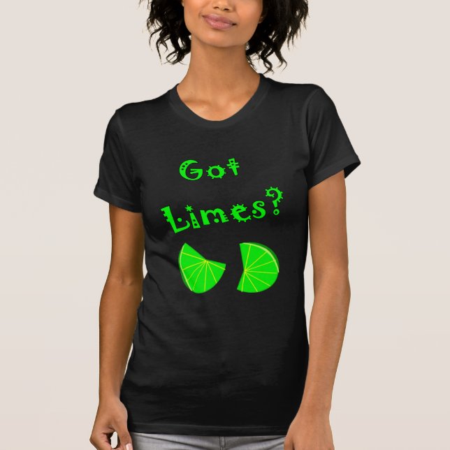 Got Limes?  Lime Lovers T-Shirts & Gifts (Front)