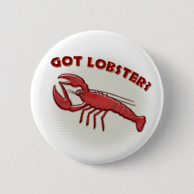 Got lobster? pinback button (Front)