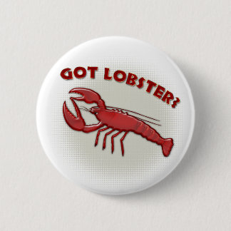Got lobster? pinback button