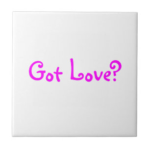 Got Love?-tile Ceramic Tile