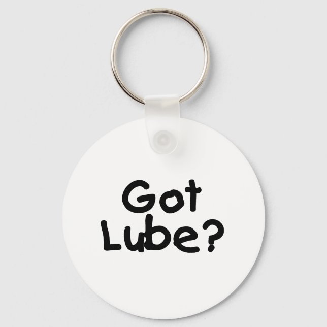 Got Lube? Keychain (Front)