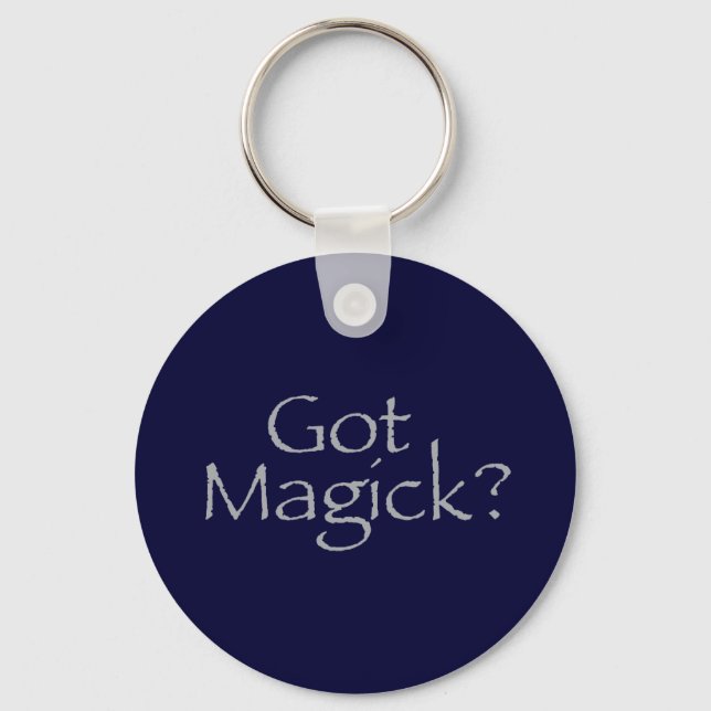 Got Magick? Keychain (Front)