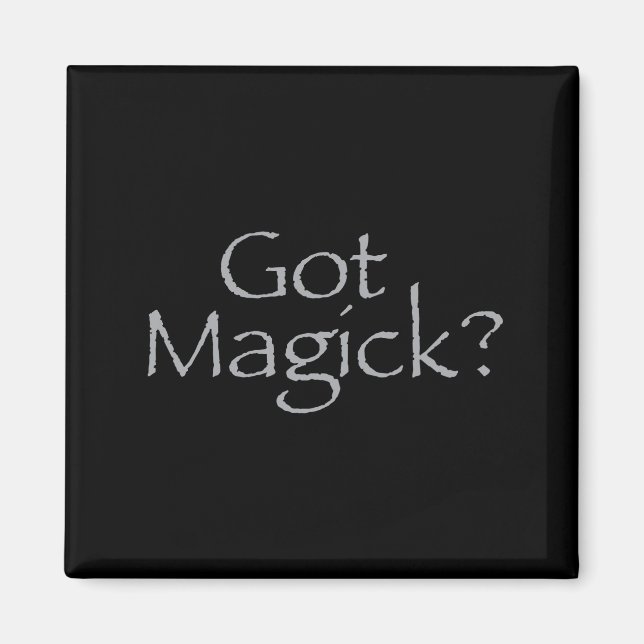 Got Magick? Magnet (Front)