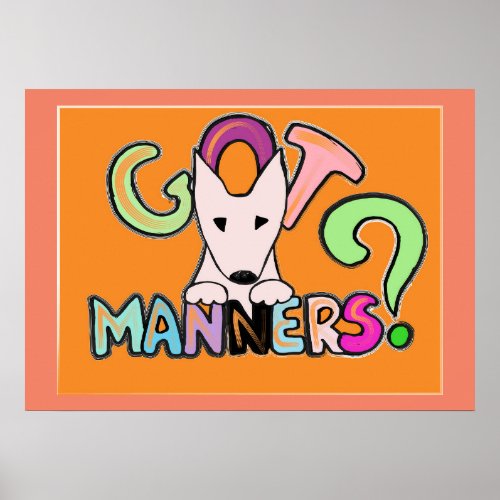 GOT MANNERS English Bull Terrier pet art Poster