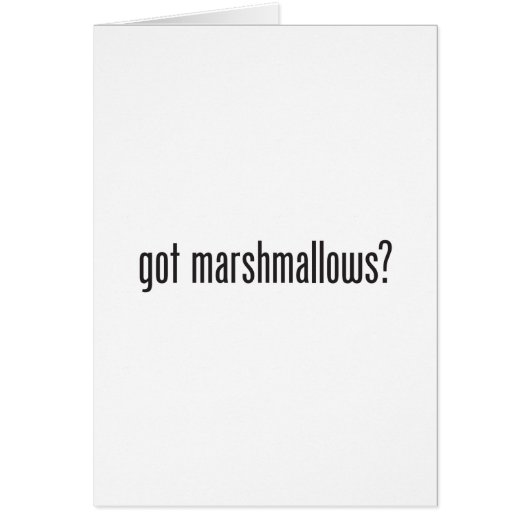 got marshmallows (Front)