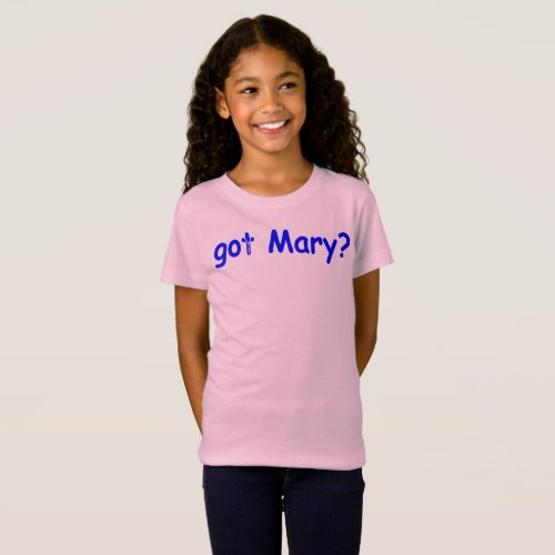 got Mary  T_Shirt
