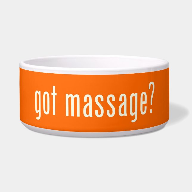 Got Massage? Bowl (Front)
