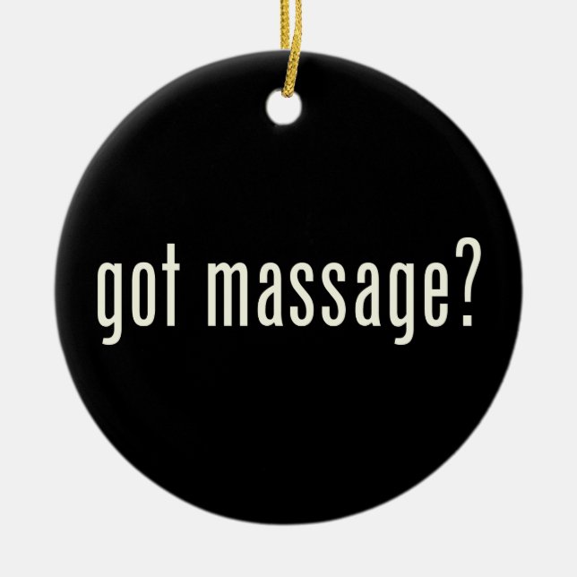 Got Massage? Ceramic Ornament (Front)