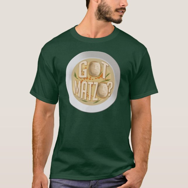 Got Matzo Hanukkah Jewish Festival Novelty Gift T-Shirt (Front)