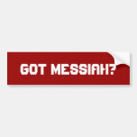 Got Messiah? Bumper Sticker at Zazzle