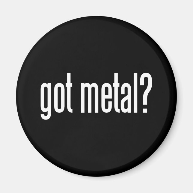 Got Metal Magnet (Front)
