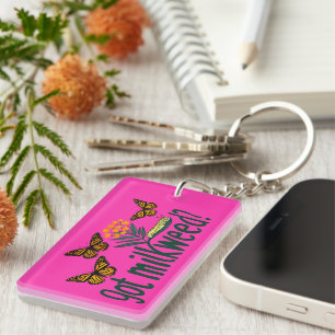 GOT MILKWEED? Monarch Butterfly Caterpillar Plants Keychain