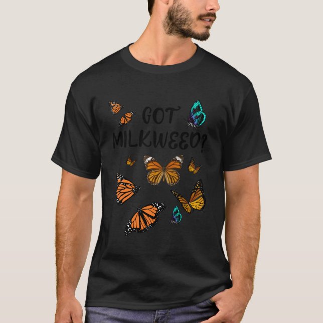 Got Milkweed T-Shirt (Front)
