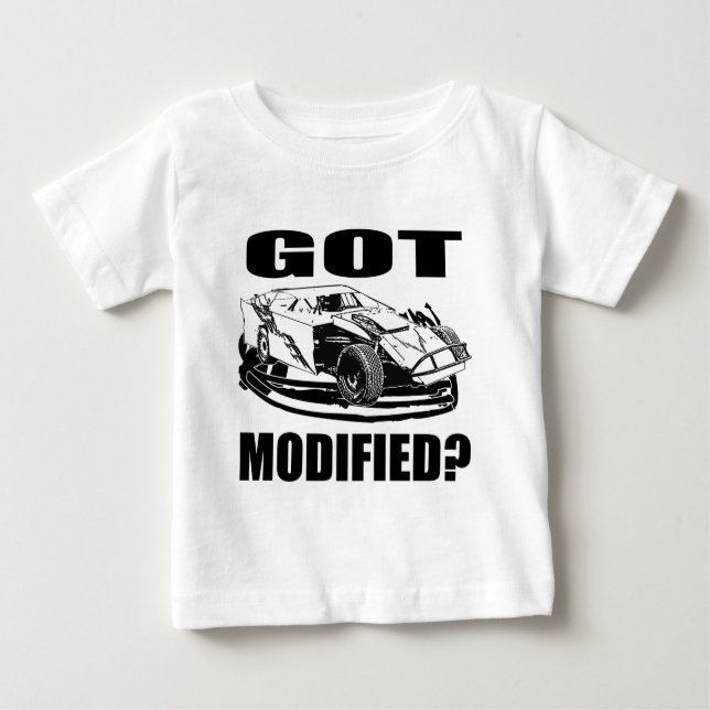 Got Modified? Dirt Modified Racing Baby T-Shirt (Front)