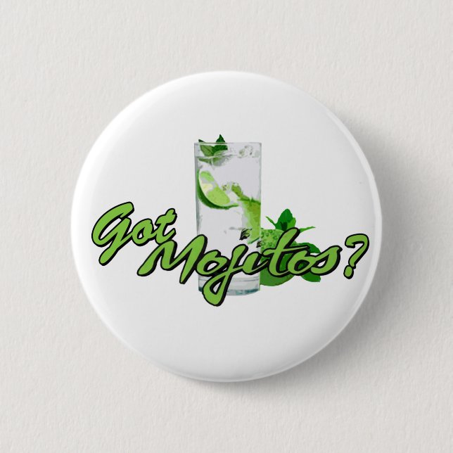 Got Mojitos? Button (Front)