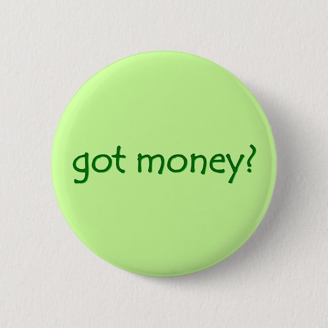 got money? Button (Front)
