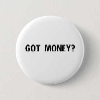 got money? pinback button